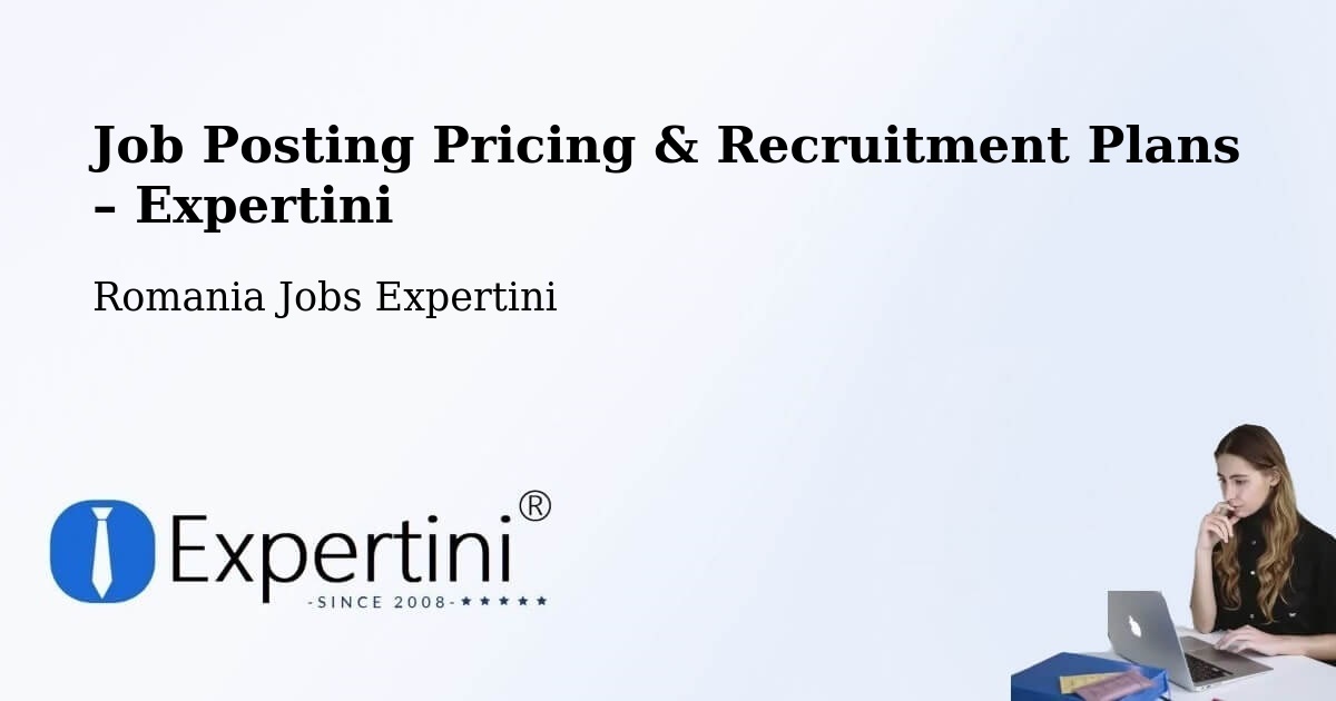 Job Posting Pricing & Recruitment Plans – Cizer - Cizer, Romania Jobs Expertini