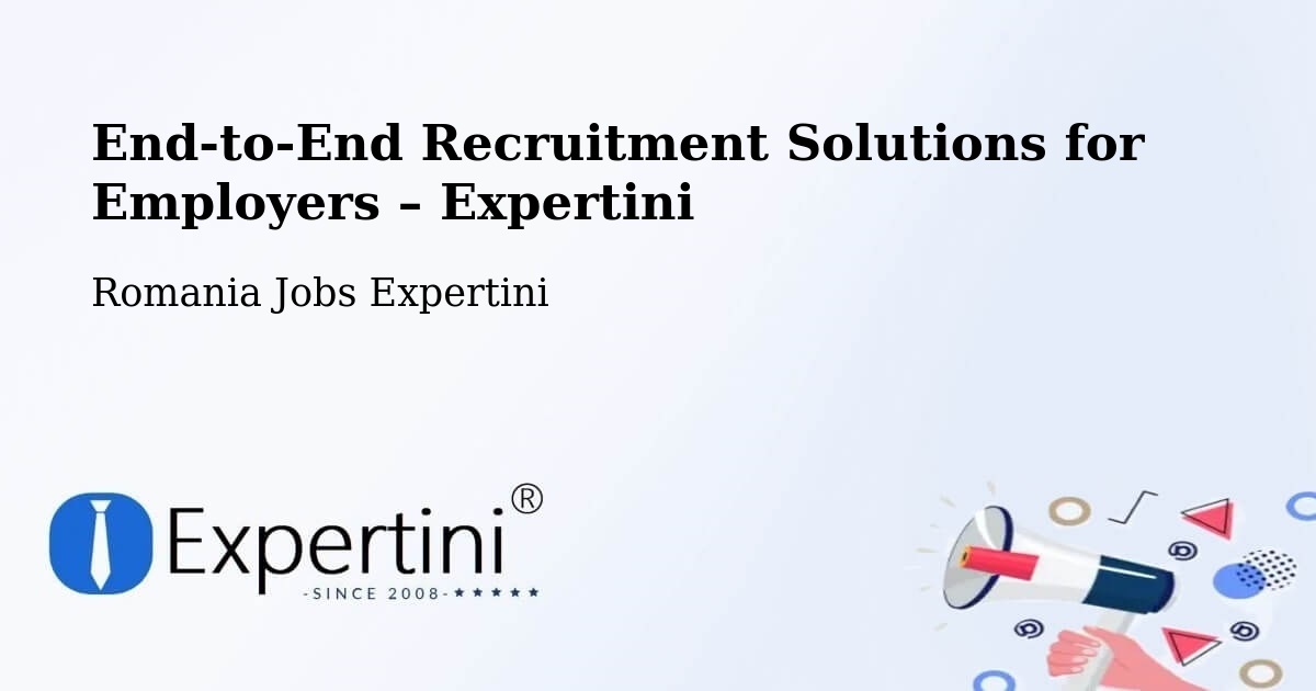 Recruitment Solutions for Employers – Cizer - Cizer, Romania Jobs Expertini