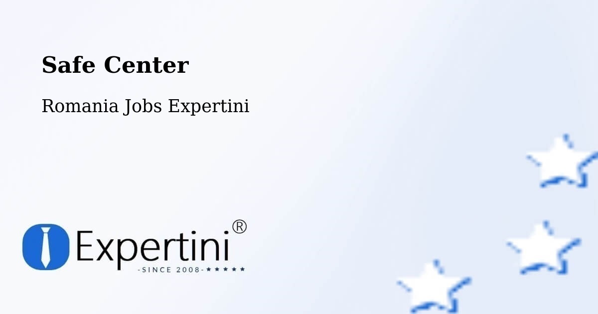 Safety Center – Cizer - Romania Jobs Expertini